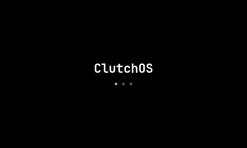 The waiting screen: the ClutchOS name with three dots, the first lit in the highlight colour